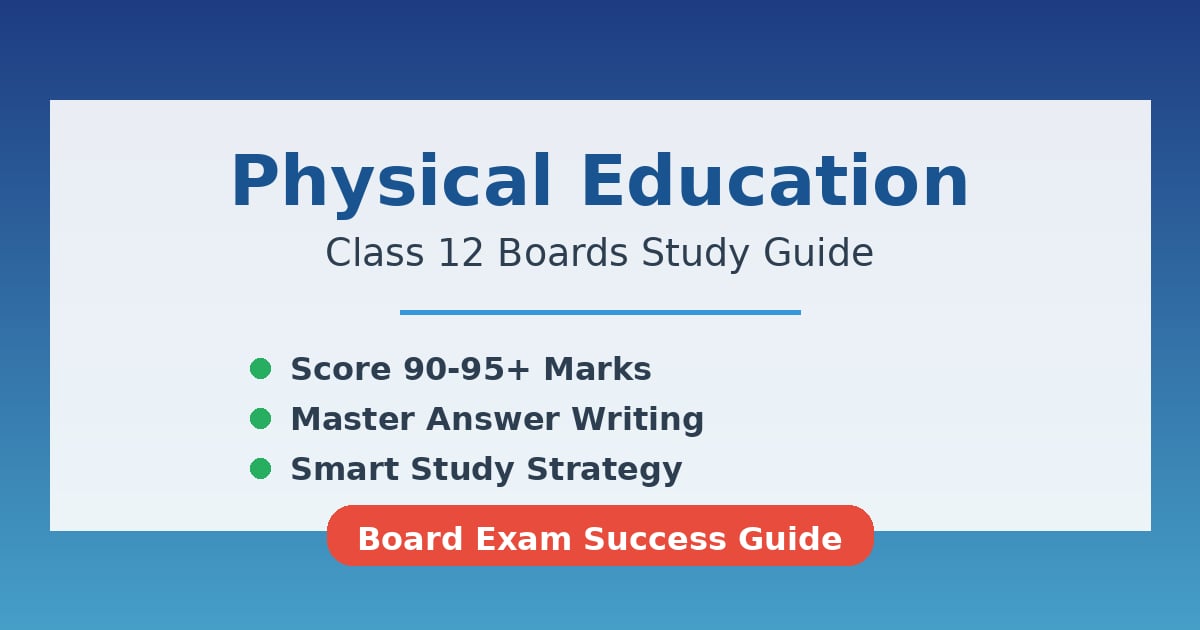 Class 12 Physical Education Study Guide | Score 95+ in Board Exams